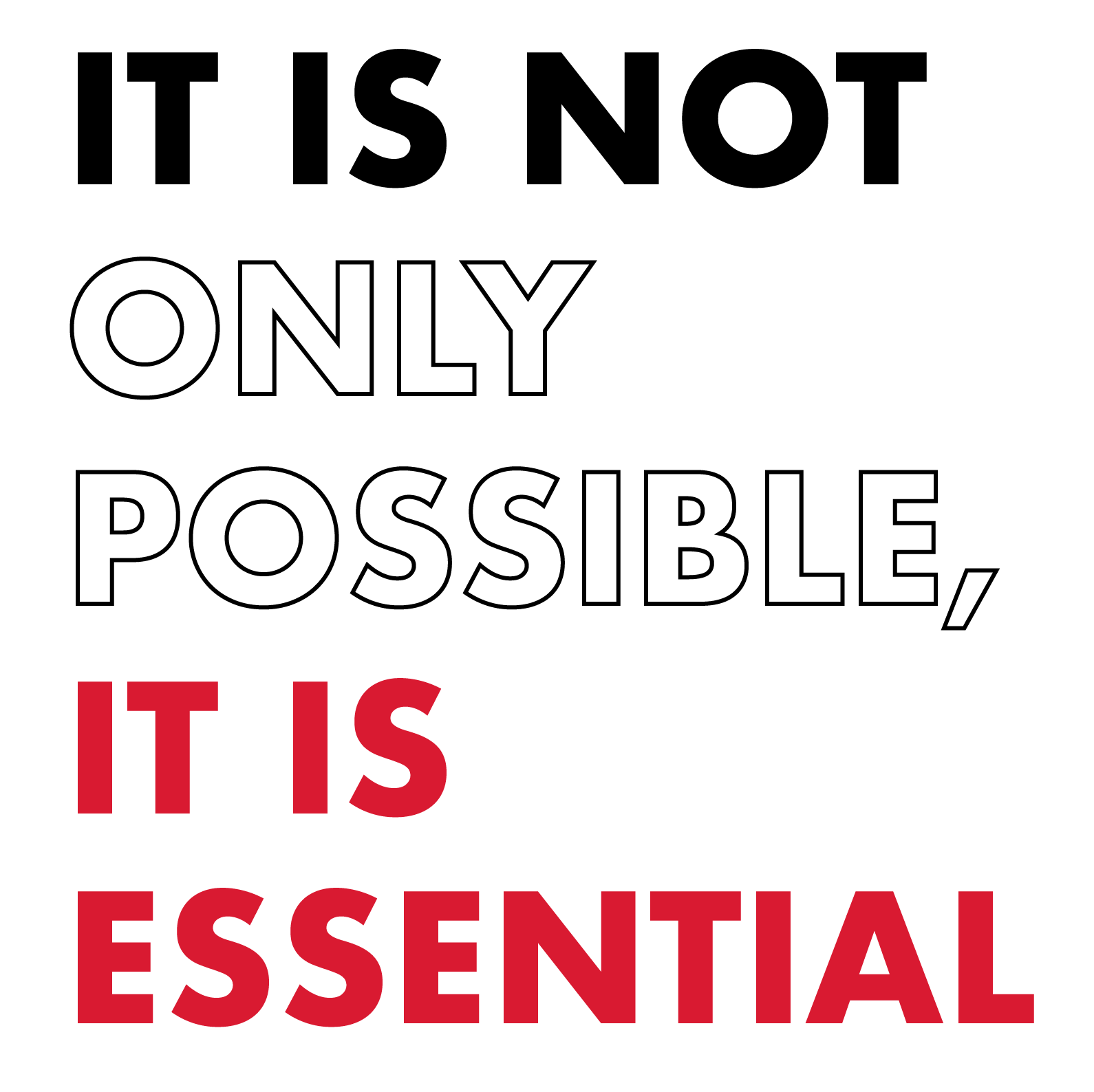 It Is Not Only Possible, It Is Essential